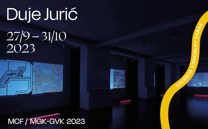 Izložba - Duje Jurić: MCF / MGK-GVK 2023